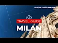 Milan Travel Guide - TRAVEL GUIDE MILAN IN 6 MINUTES