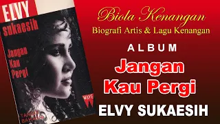album elvy sukaesih jangan kau pergi