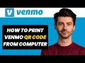 How to Print Venmo QR Code from Computer