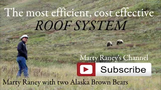 The Most Efficient Cost Effective Roof System by Marty Raney