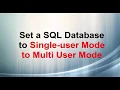 Set SQL Database From SINGLE USER mode to MULTI USER