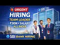 SBI Bank Hiring 2026 Team Leader Vacancy 30K Salary All India Jobs CONTACT US - 9198235552