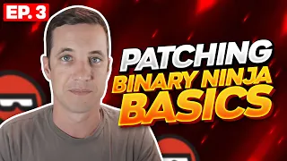 Patching Binary Ninja Basics ep 3