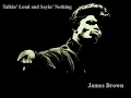 James Brown Talkin' Loud and Sayin' Nothing Complete version
