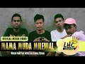 MAMA MUDA MILENIAL - LHC SEMARANG ( M.V )
