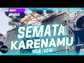 Download Lagu DJ SEMATA KARENAMU |malam bantu aku tuk luluhkan dia | COCOK BUAT KARNAVAL❗❗