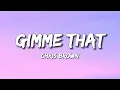 Chris Brown - Gimme That