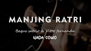 manjing ratri vitto fernanda feat bagus satrio karaoke gitar akustik nada cowo male