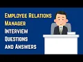 Employee Relations Manager Interview Questions and Answers
