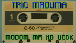 Download TRIO MADUMA - MODOM MA HO UCOK MP3