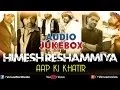 Download Lagu Himesh Reshammiya Songs | Audio Jukebox | Ishtar Music