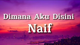 naif dimana aku disini lirik 