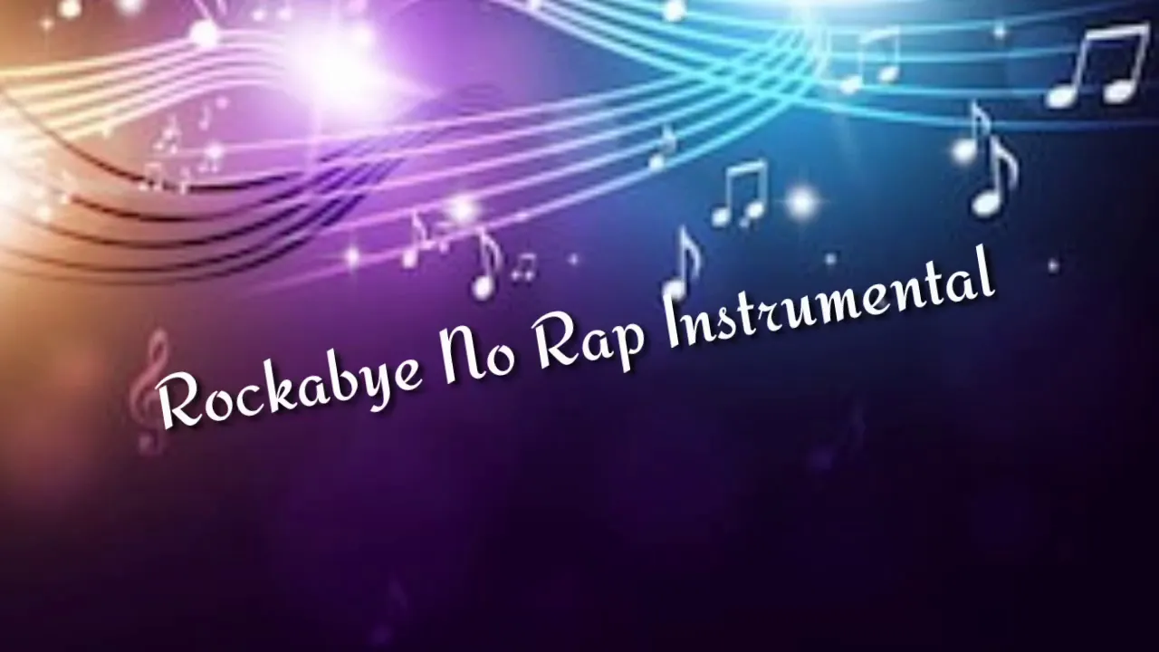 Rockabye No Rap Instrumental with Lyrics