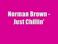 Norman Brown - Just Chillin'
