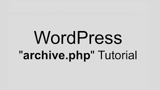 WordPress Archive Tutorial archive php