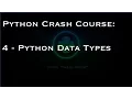 Python Crash Course 4 - Python Data Types