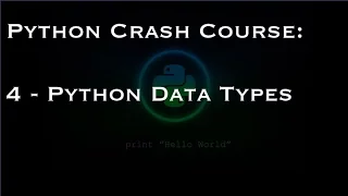 Python Crash Course 4 - Python Data Types