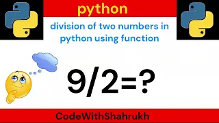 write a program to divide two numbers using function in python CodeWithShahrukh
