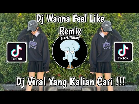 Download MP3 DJ I WANNA FEEL LIKE VIRAL TIK TOK TERBARU 2022 YANG KALIAN CARI