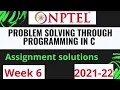 NPTEL Problem solving through programming in C Week 6 Assignment solution 2021 - 22