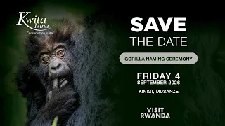 Rwanda's 21st Edition Kwita Izina Gorilla Naming Ceremony | Kinigi, 4 September 2026
