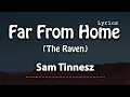 Lagu Sam Tinnesz - Far From Home (The Raven) [Lyric Video]