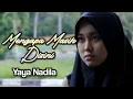 MENGAPA MASIH DISINI - YAYA NADILA (lirik)