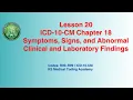 Lesson 20 ICD-10-CM Chapter 18 Symptoms Signs Abnormal Findings R00 R99