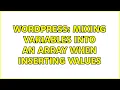 Wordpress Mixing variables into an array when inserting values 2 Solutions