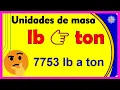 Convert POUNDS to TONS lb to ton Example