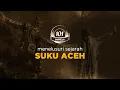 Download Lagu Sejarah Nusantara | Suku Aceh