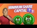 Minimum Share Capital | What to CAC charges per million?