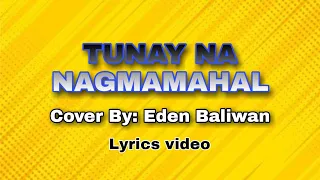 Download Tunay na nagmamahal - J brothers (Eden Baliwan Cover)w/lyrics MP3