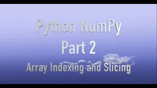 Python NumPy Part 2 Array Indexing and Slicing Hindi