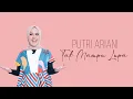 Tak Mampu Lupa - Putri Ariani [Lirik]