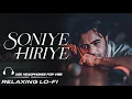 Lagu Soniye Hiriye | Relaxing Lo-FI Version | Bollywood Lo-Fi Song