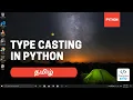 Python Tutorial 9 Type Casting in Python Python in Tamil Programming Tamil