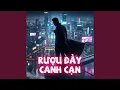 Lagu Rượu Đầy Canh Cạn