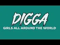 Digga - (Girls All Around The World) Official Lyrics Video