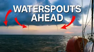 Sailing Through Waterspouts (and Other Hazards)! Ep 383