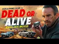 Download Lagu DEAD OR ALIVE (2024) - Hollywood Superhit Action Movie In English | Roberto Sanchez \u0026 Guillermo Iván