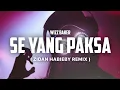 Download Lagu DJ VIRAL ! SE YANG PAKSA ( ZIDAN HABIEBY REMIX )