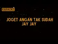 Download Lagu Jay Jay - Joget Angan Tak Sudah [Karaoke]
