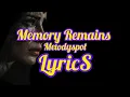Lagu Memory Remains - Melodyspot (Lyrics)