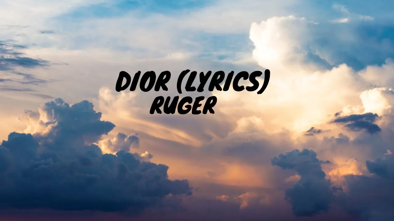 Ruger - Dior (Lyrics)