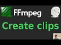 Create Clips with FFmpeg in Seconds