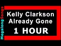 Download Lagu Kelly Clarkson - Already Gone [1 HOUR]