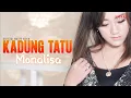 Download Lagu Monalisa - KADUNG TATU  [Official Music Video]