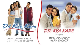 dil kya kare audio song title track ajay devgan kajol udit narayan alka yagnik