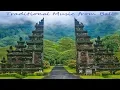 Relaxing Traditional Music from the Island of Bali 🙏 A Journey into Bliss \u0026 Divine Ecstasy